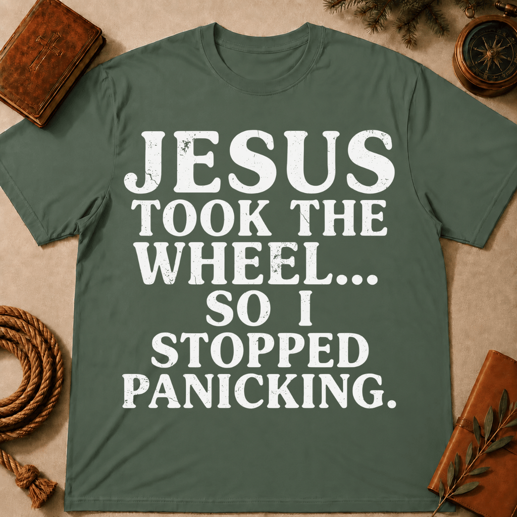 Jesus Took The Wheel So I Stop Panicking T-Shirt