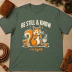 "Be Still & Know... I'm Trying" T-Shirt