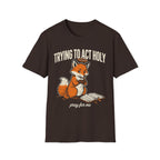 Fox – "Trying to Act Holy" T-Shirt