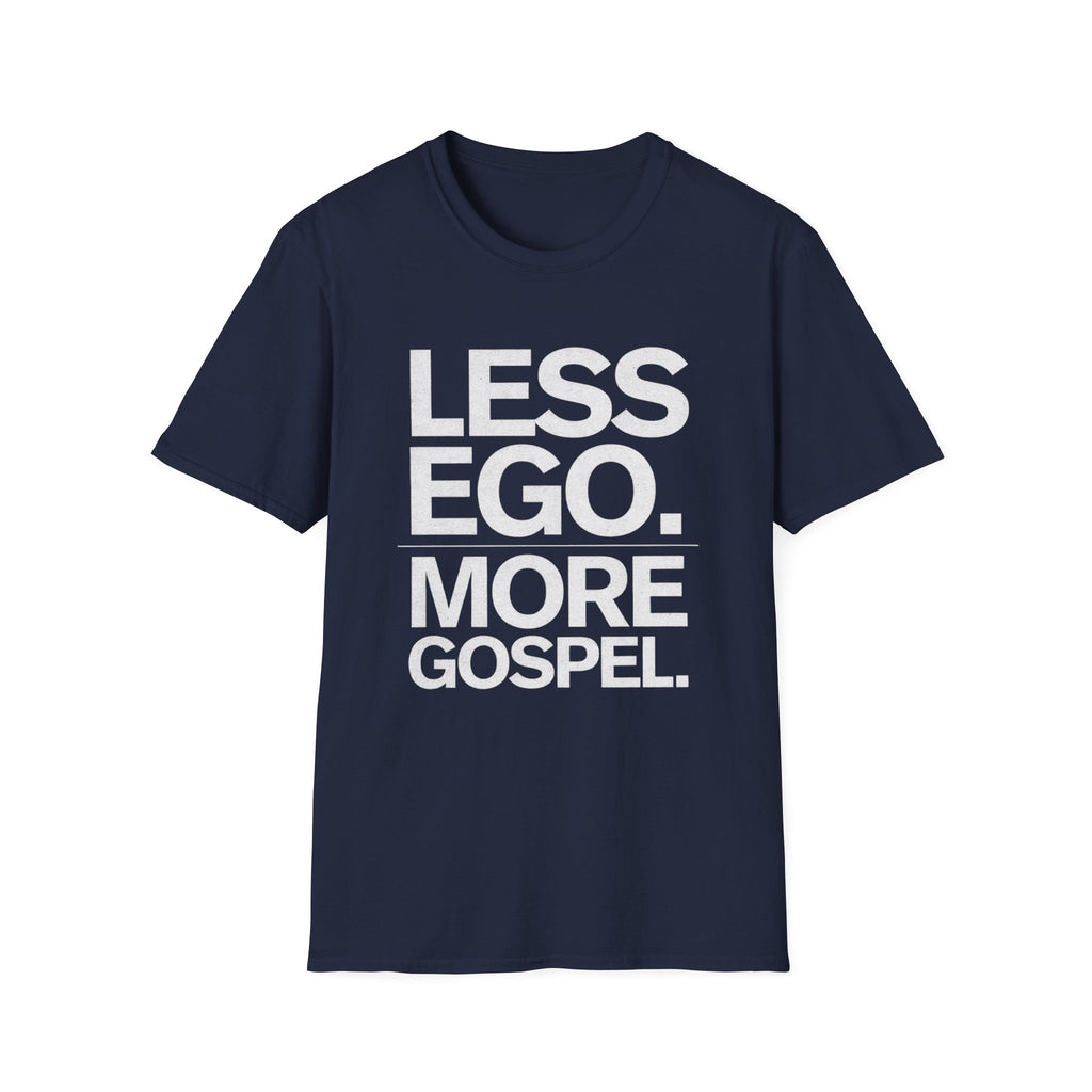Less Ego More Gospel T-Shirt