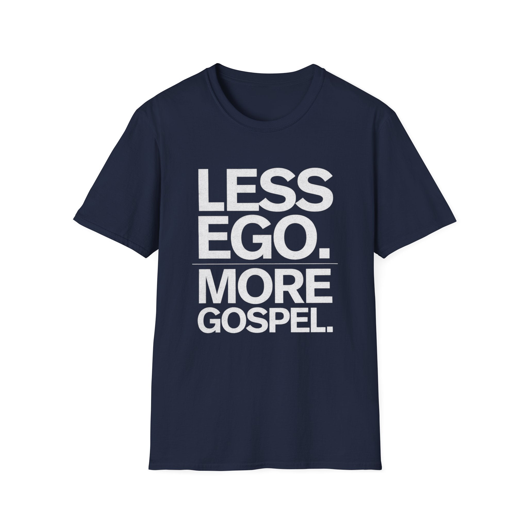 Less Ego More Gospel T-Shirt