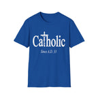 Catholic Since A.D. 33 T-Shirt