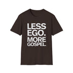 Less Ego More Gospel T-Shirt