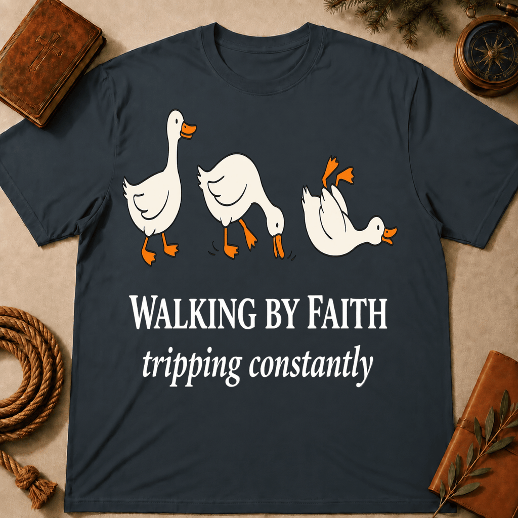 Walking By Faith Tripping Constantly T-Shirt