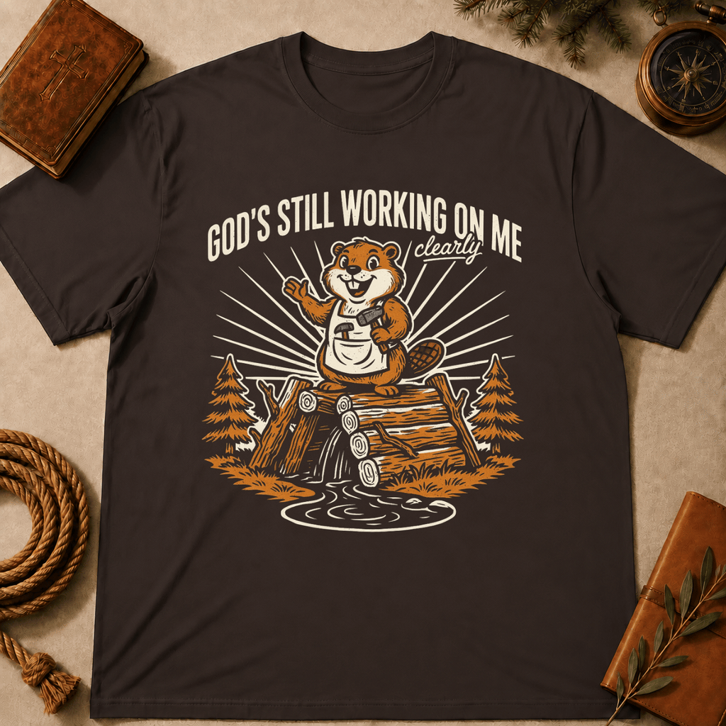 Beaver – "God's Still Working on Me" T-Shirt
