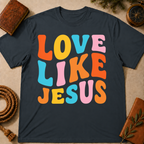 Love Like Jesus T-Shirt