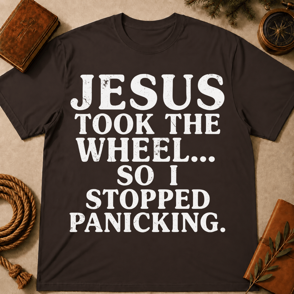 Jesus Took The Wheel So I Stop Panicking T-Shirt