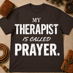 My Therapist Is Called Prayer T-Shirt