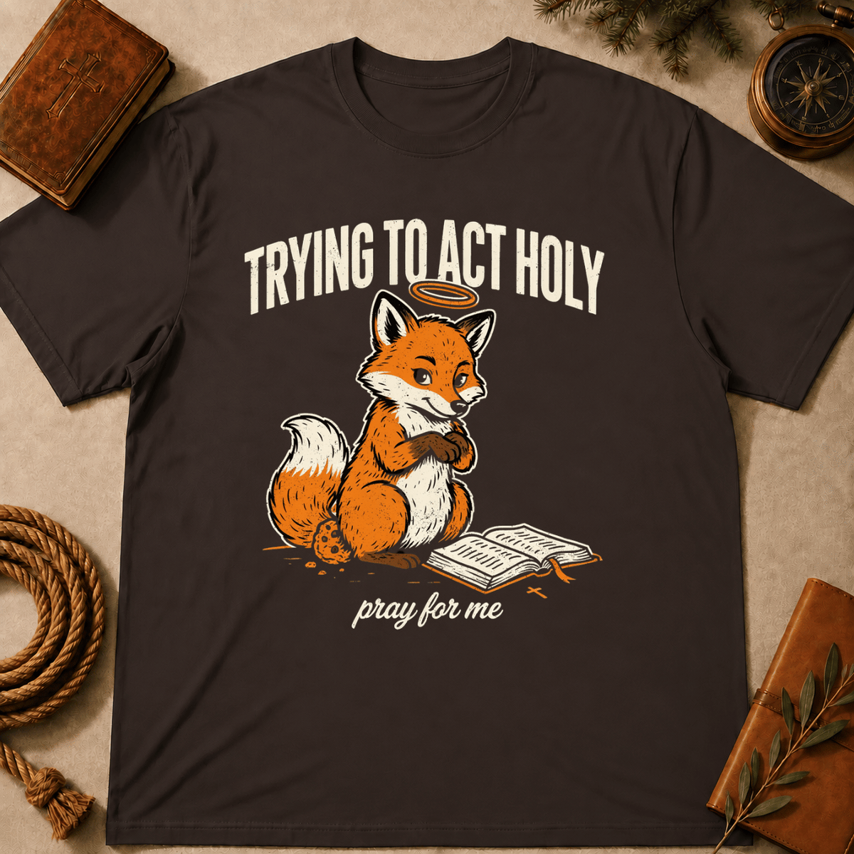 Fox – "Trying to Act Holy" T-Shirt