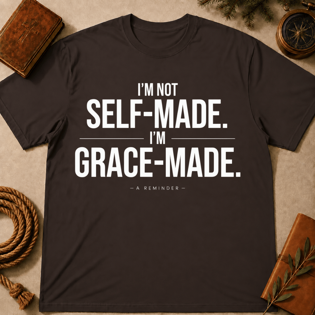 I'm Not Self Made I'm Grace Made T-Shirt