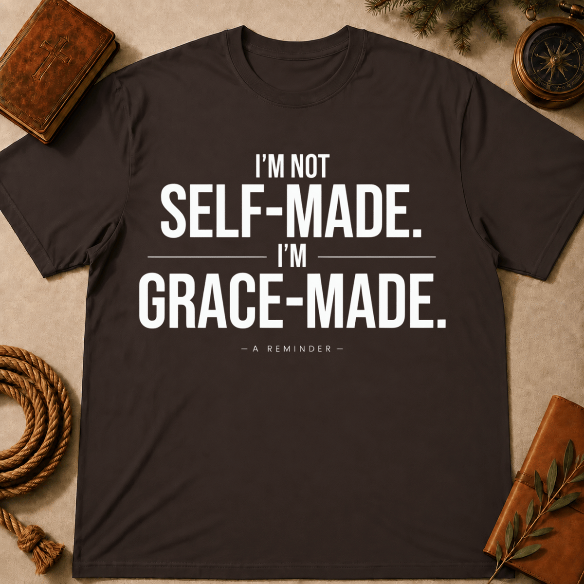 I'm Not Self Made I'm Grace Made T-Shirt