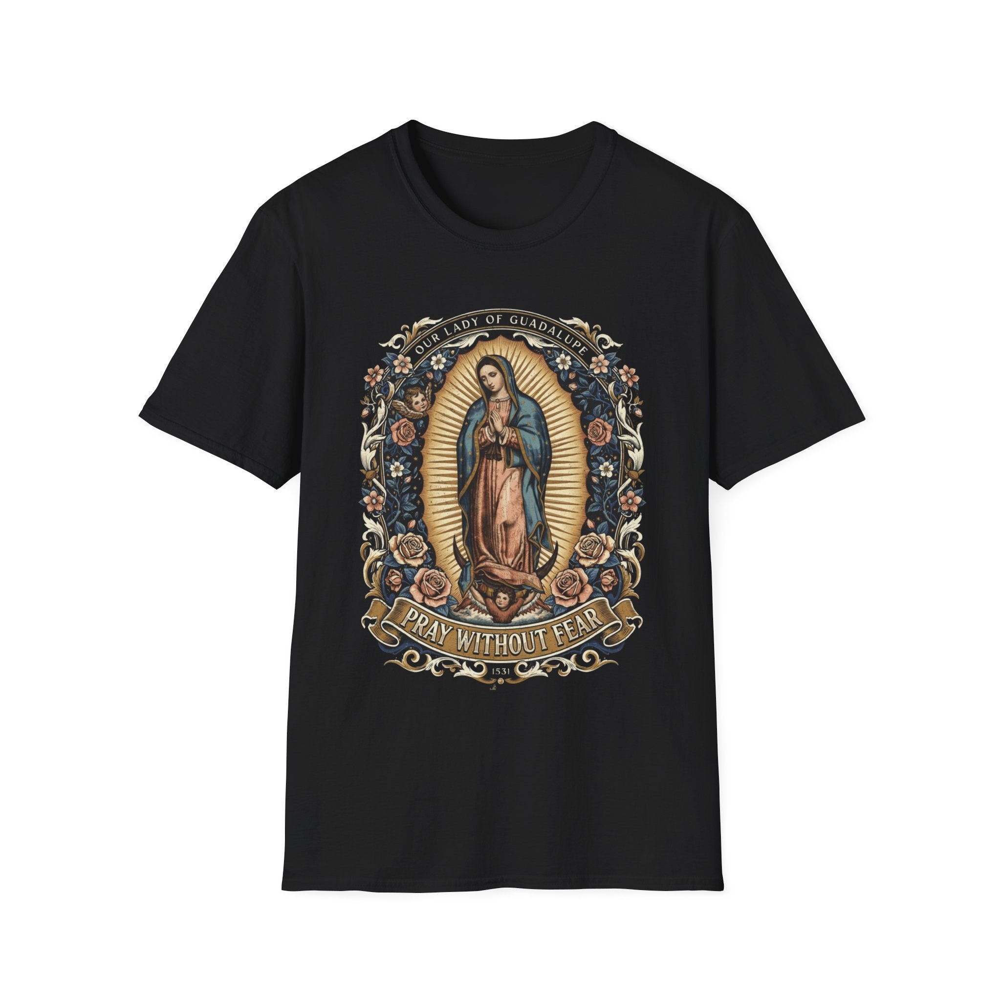 Our Lady of Guadalupe – Pray Without Fear T-Shirt