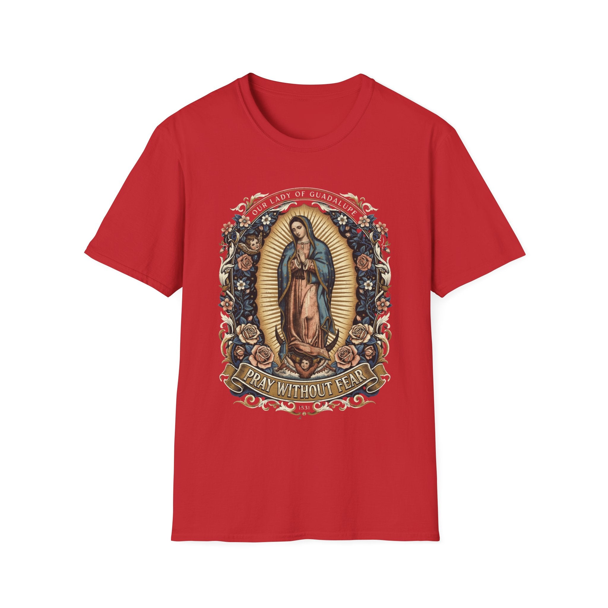 Our Lady of Guadalupe – Pray Without Fear T-Shirt