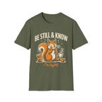 "Be Still & Know... I'm Trying" T-Shirt