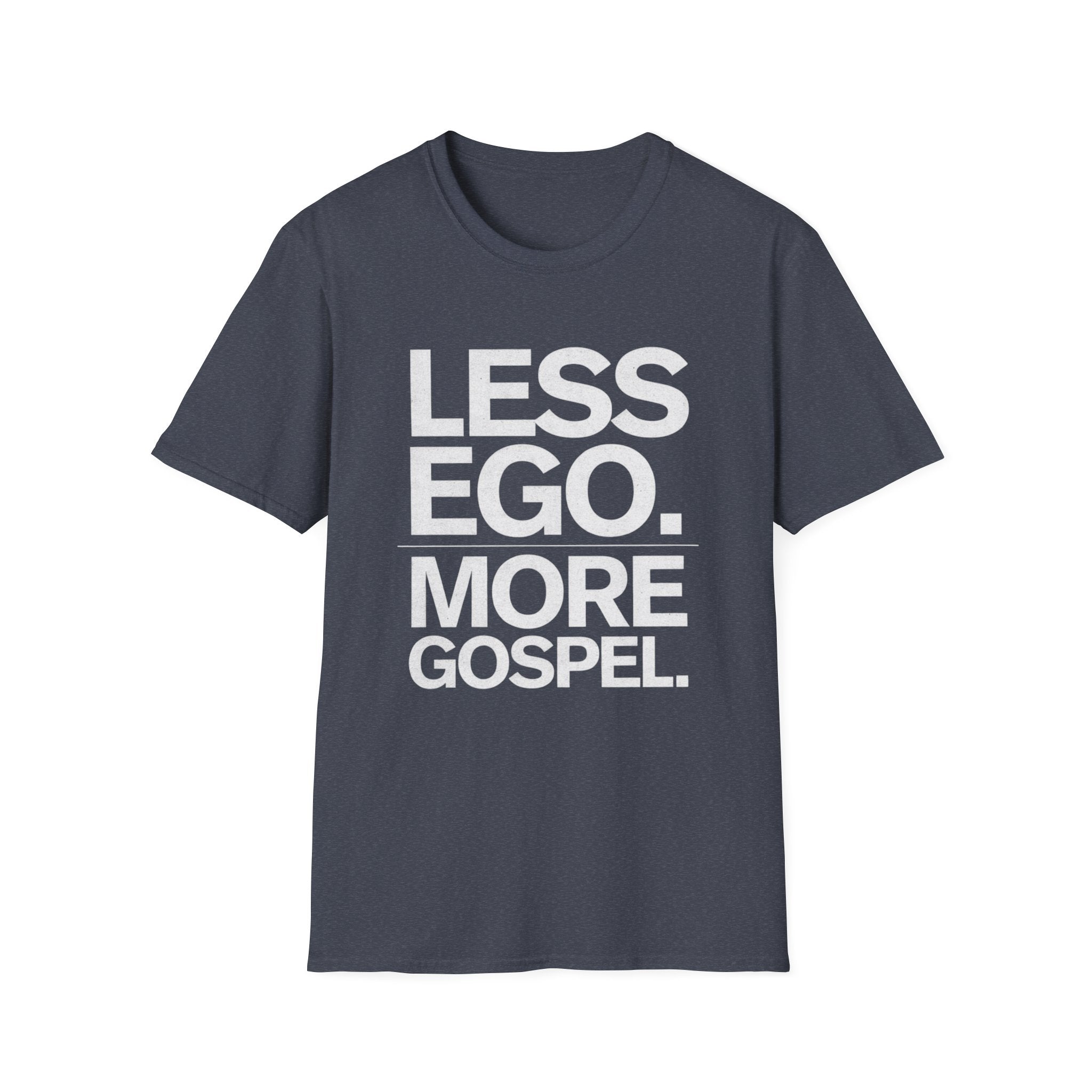 Less Ego More Gospel T-Shirt