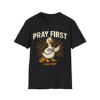 "Pray First, Panic Later" T-Shirt