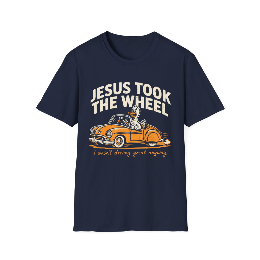 "Jesus Took the Wheel... I Wasn't Driving Great Anyway" T-Shirt
