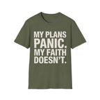 My Plans Panic My Faith Doesn't T-Shirt