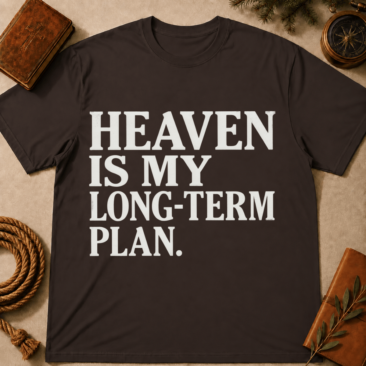 Heaven Is My Long Term Plan T-Shirt