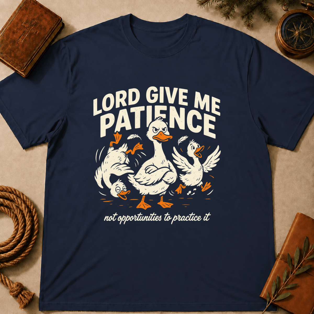 "Lord Give Me Patience... Not Opportunities to Practice It" T-Shirt