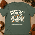 "Lord Give Me Patience... Not Opportunities to Practice It" T-Shirt