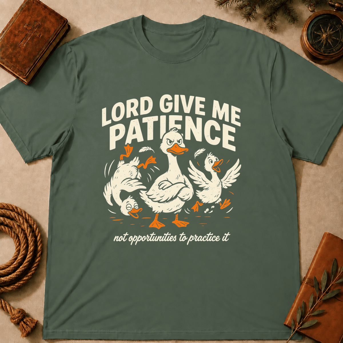 "Lord Give Me Patience... Not Opportunities to Practice It" T-Shirt