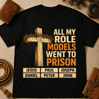 All My Role Models Went to Prison Christians Church Events T-Shirt