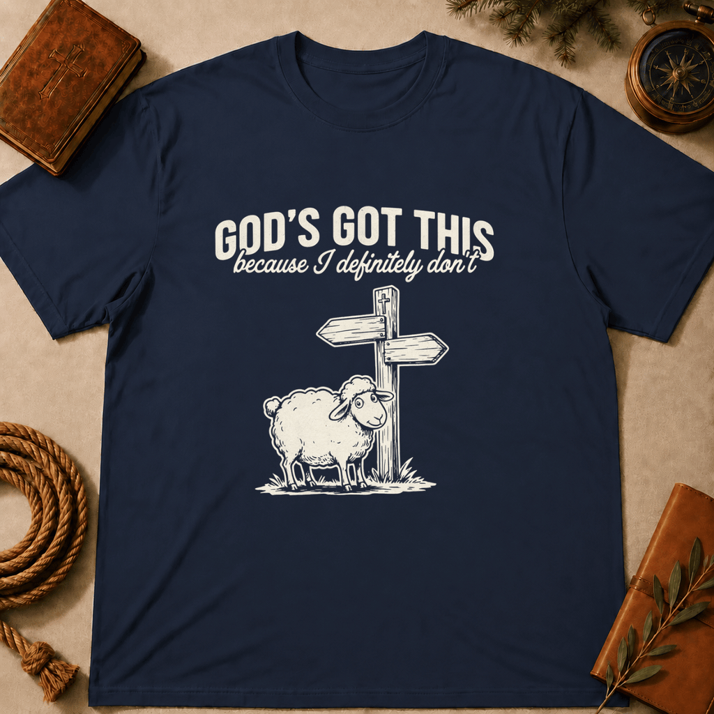 "God's Got This... Because I Definitely Don't" T-Shirt