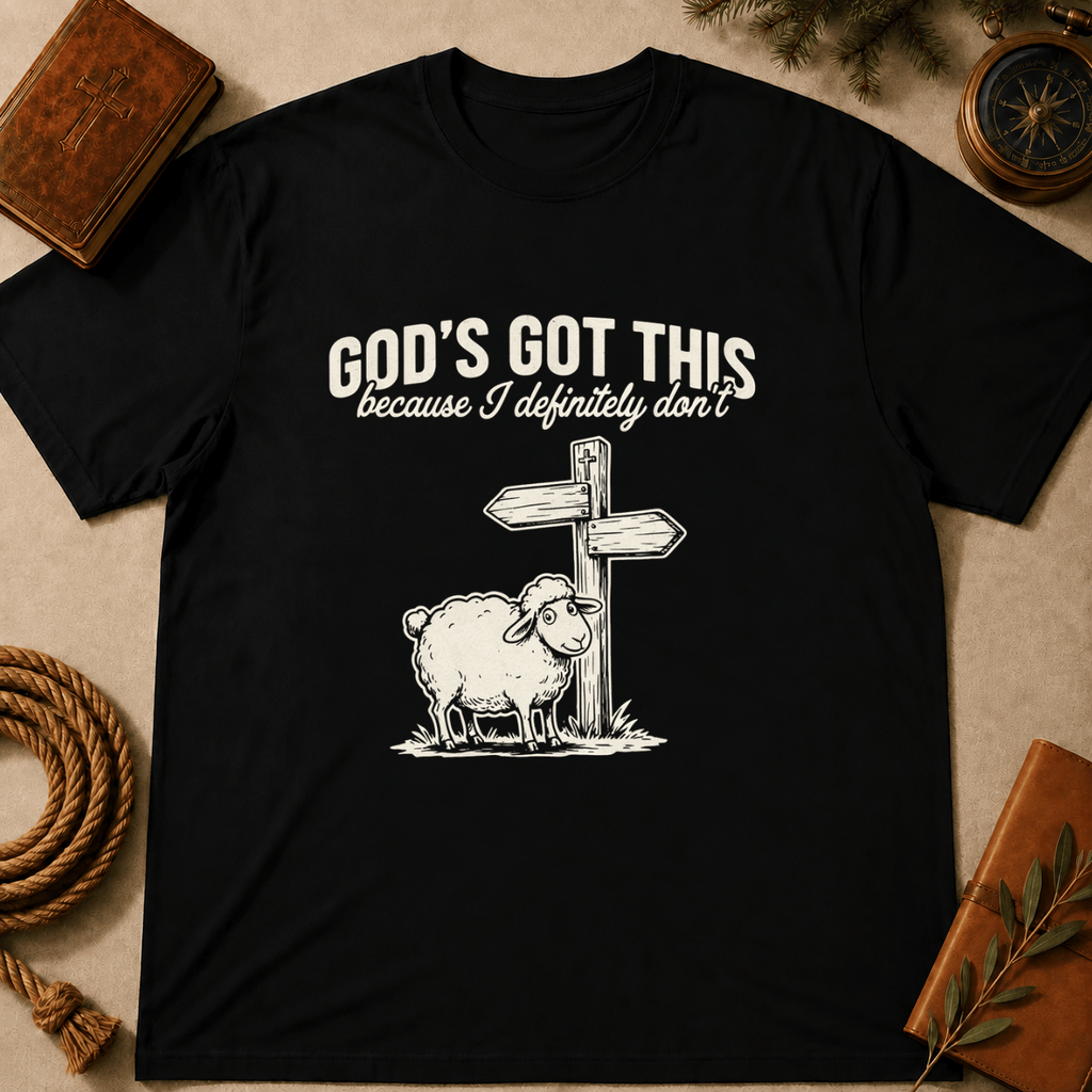 "God's Got This... Because I Definitely Don't" T-Shirt